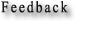 Feedback
